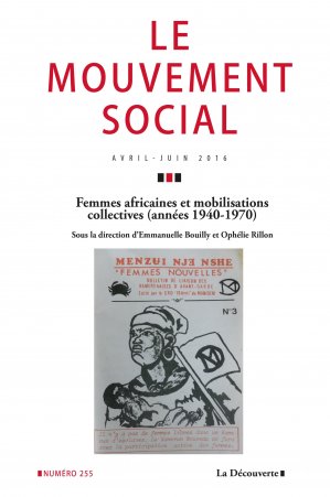 Femmes africaines et mobilisations collectives (années 1940-1970). Numéro 255 de la revue Le Mouvement social​​​​​​​.