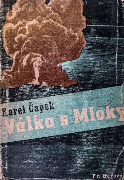 Karel Čapek, « Válka s mloky », Praha : naklad
