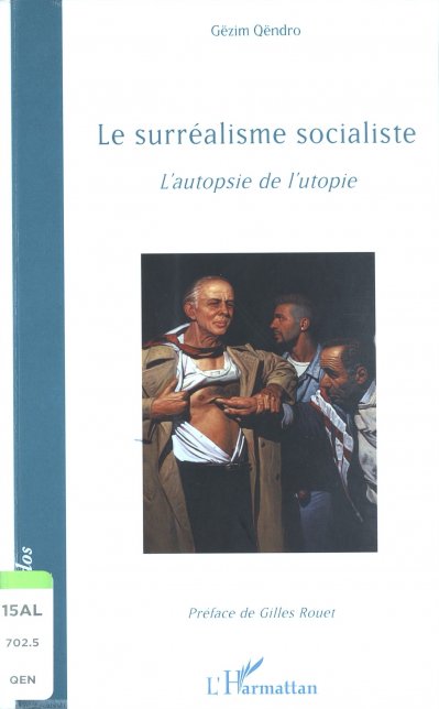 Couverture de l’ouvrage de Gëzim Qëndro Le surréalisme socialiste. L’autopsie de l’utopie (2014).